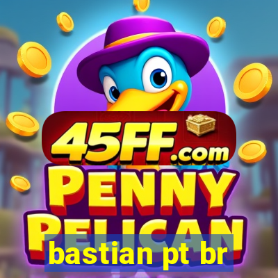 bastian pt br